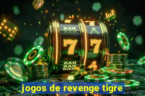 jogos de revenge tigre